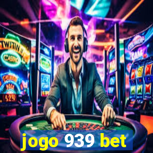 jogo 939 bet